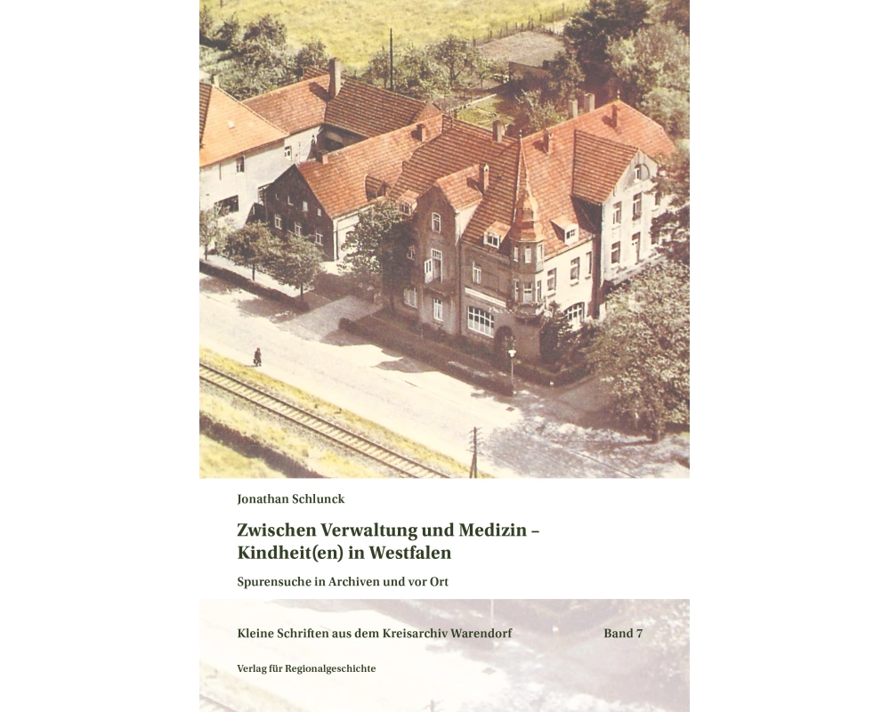 Zwischen Verwaltung und Medizin - Kindheit(en) in Westfalen