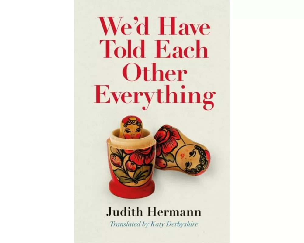 We'd Have Told Each Other Everything