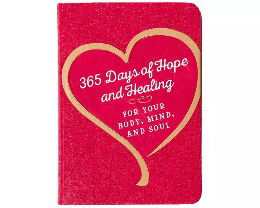 365 Days of Hope and Healing for Your Body, Mind, and Soul