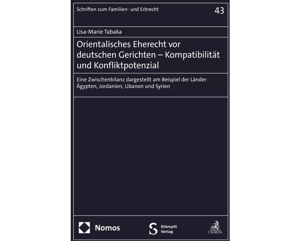 Orientalisches Eherecht vor deutschen Gerichten – Kompatibilität und Konfliktpotenzial