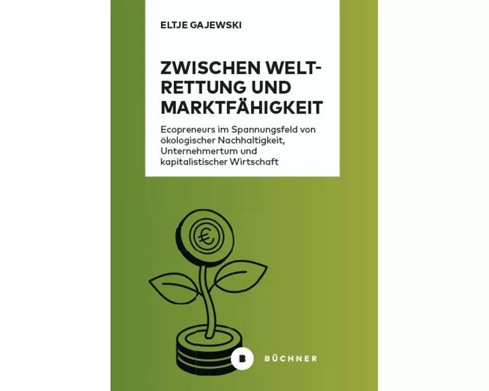 Zwischen Weltrettung und Marktfähigkeit