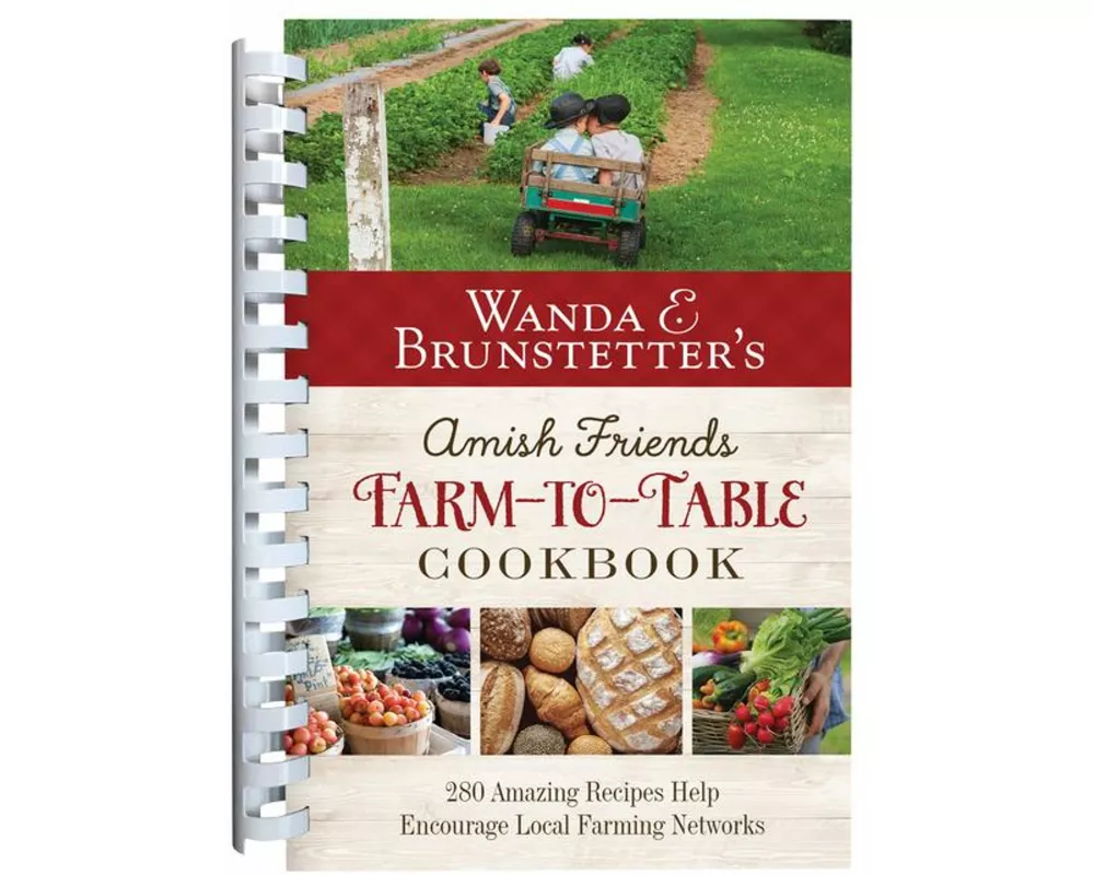 Wanda E. Brunstetter's Amish Friends Farm-To-Table Cookbook
