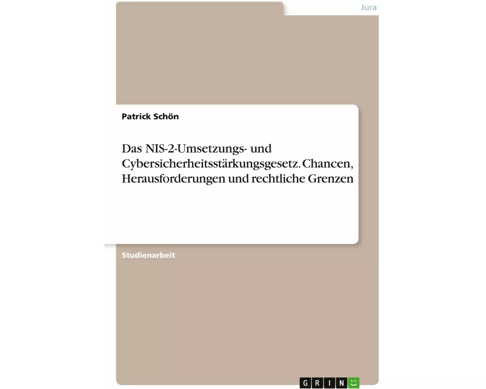 Das NIS-2-Umsetzungs- und Cybersicherheitsstärkungsgesetz. Chancen, Herausforderungen und rechtliche Grenzen