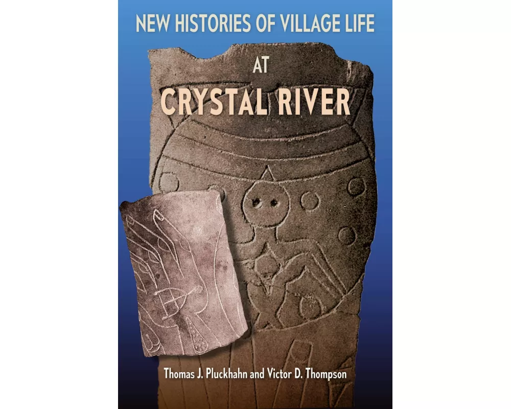 New Histories of Village Life at Crystal River