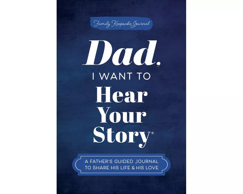 Dad, I Want to Hear Your Story