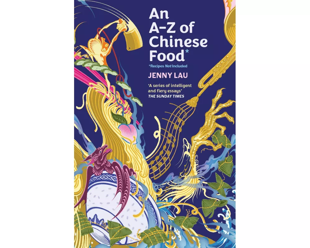 An A-Z of Chinese Food (Recipes Not Included)
