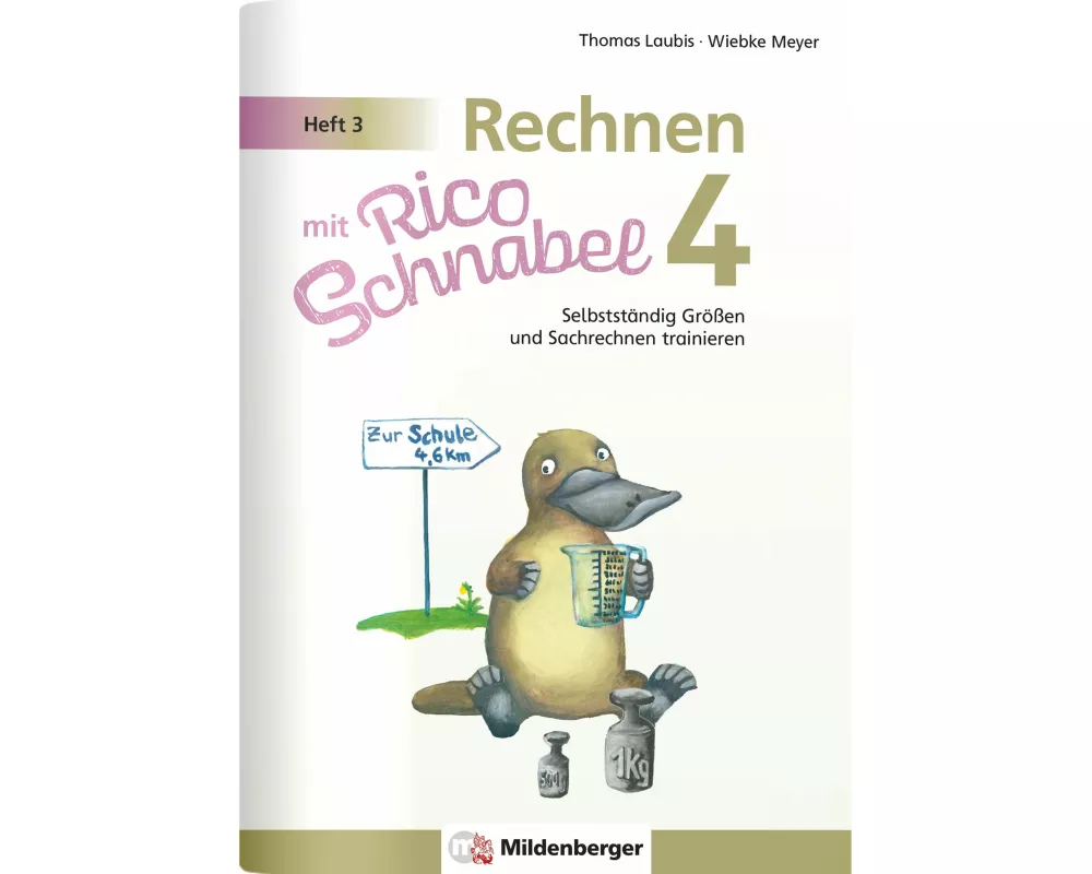 Rechnen mit Rico Schnabel Klasse 4, Heft 3 - Selbstständig Größen und Sachrechnen trainieren