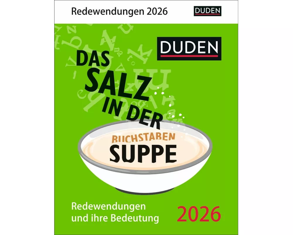 Duden Das Salz in der (Buchstaben-)Suppe Tagesabreißkalender 2026 - Redewendungen und ihre Bedeutung