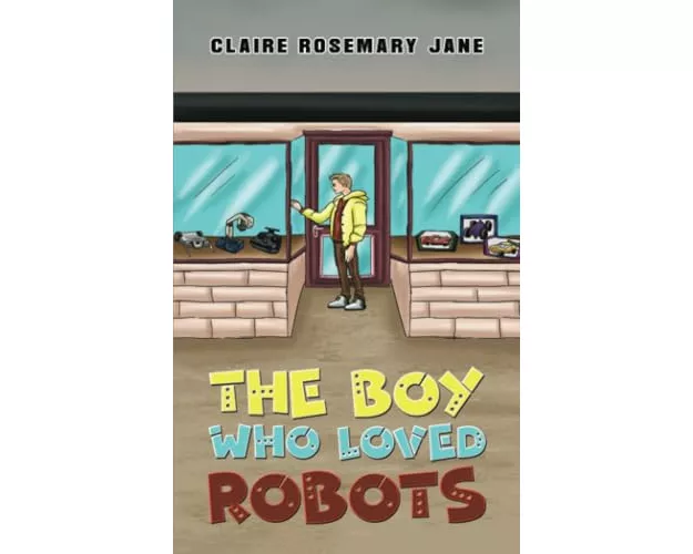 The Boy Who Loved Robots