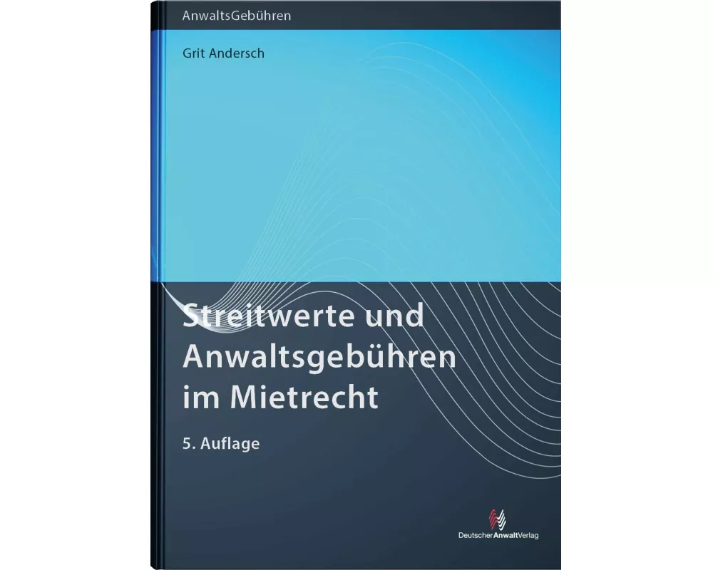 Streitwerte und Anwaltsgebühren im Mietrecht