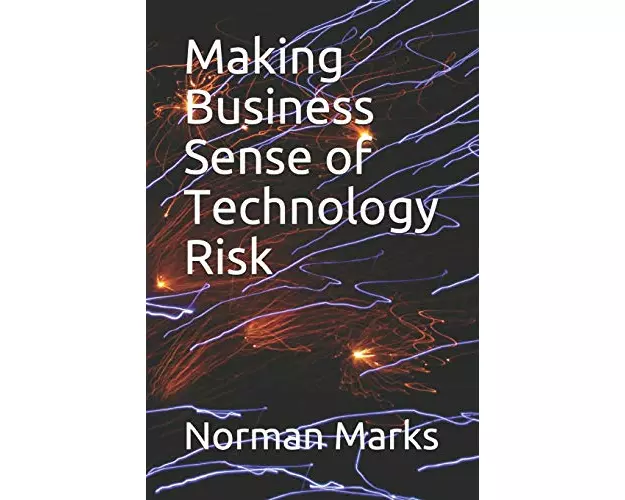 Making Business Sense of Technology Risk
