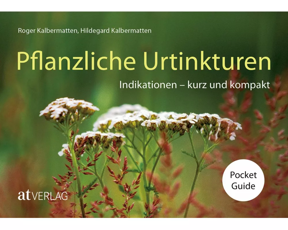 Pflanzliche Urtinkturen Pocket Guide