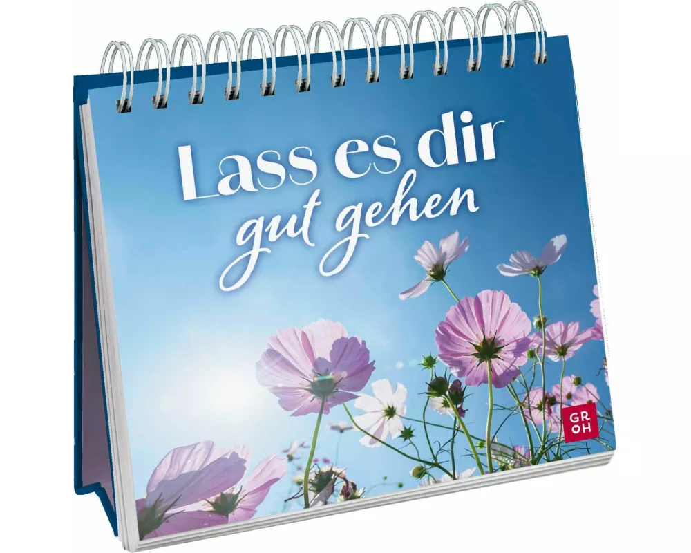 Lass es dir gut gehen