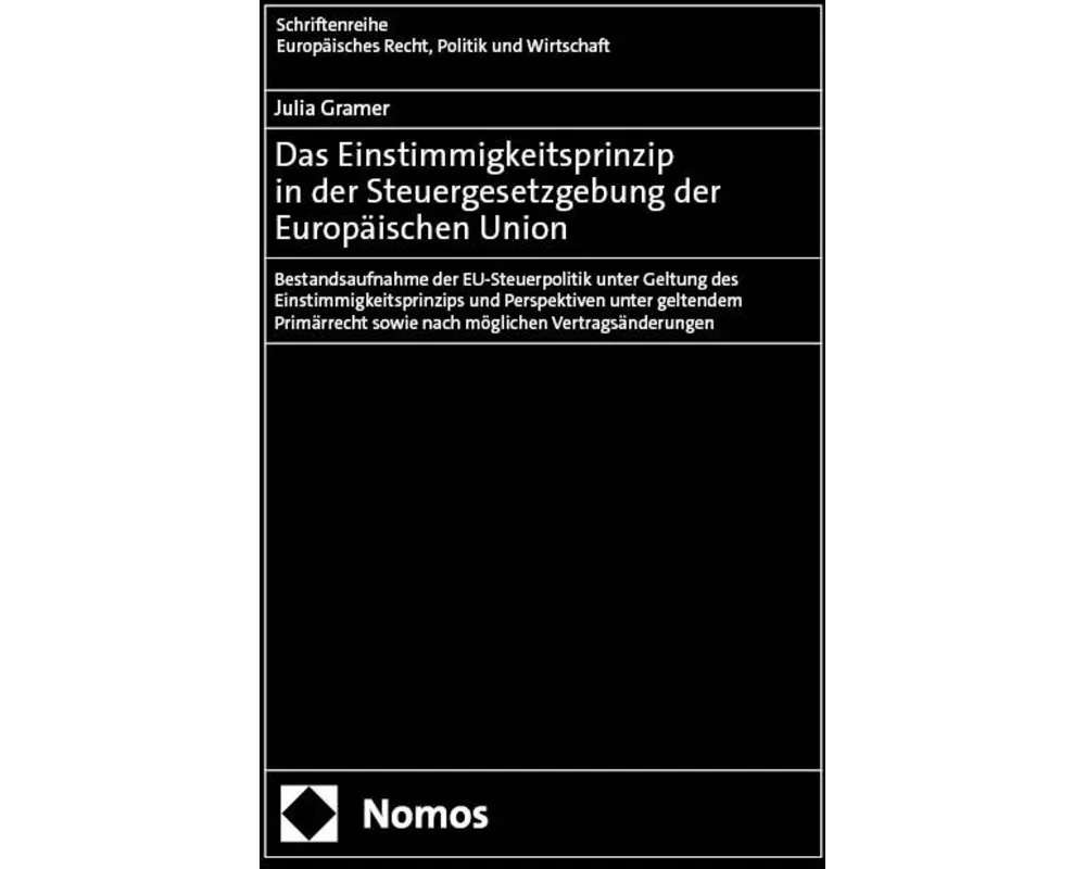 Das Einstimmigkeitsprinzip in der Steuergesetzgebung der Europäischen Union