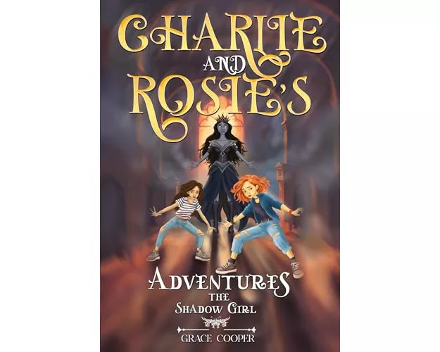 Charlie and Rosie's Adventures: The Shadow Girl