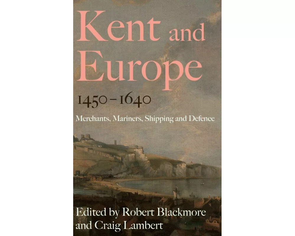Kent and Europe, 1450-1640