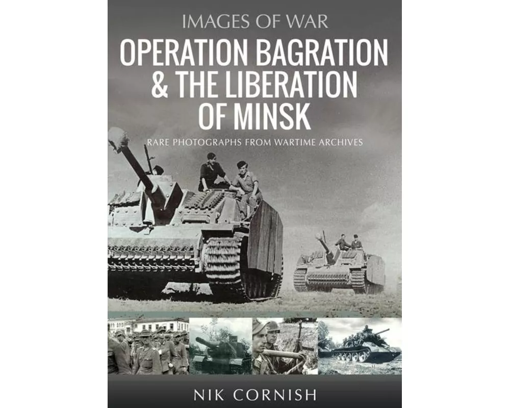 Operation Bagration & the Liberation of Minsk