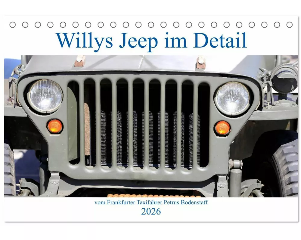 Willys Jeep im Detail vom Frankfurter Taxifahrer Petrus Bodenstaff (Tischkalender 2026 DIN A5 quer), CALVENDO Monatskalender