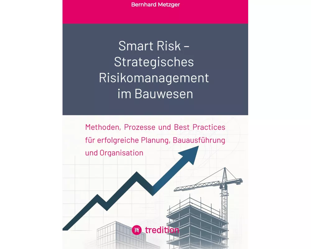 Smart Risk - Strategisches Risikomanagement im Bauwesen