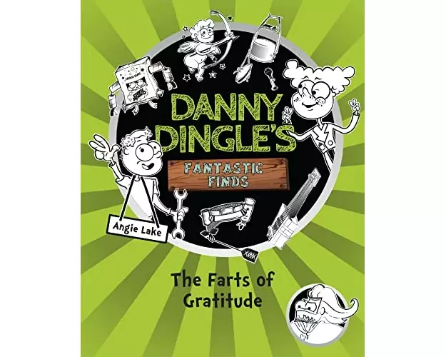 Danny Dingle's Fantastic Finds: The Farts of Gratitude (book 5)