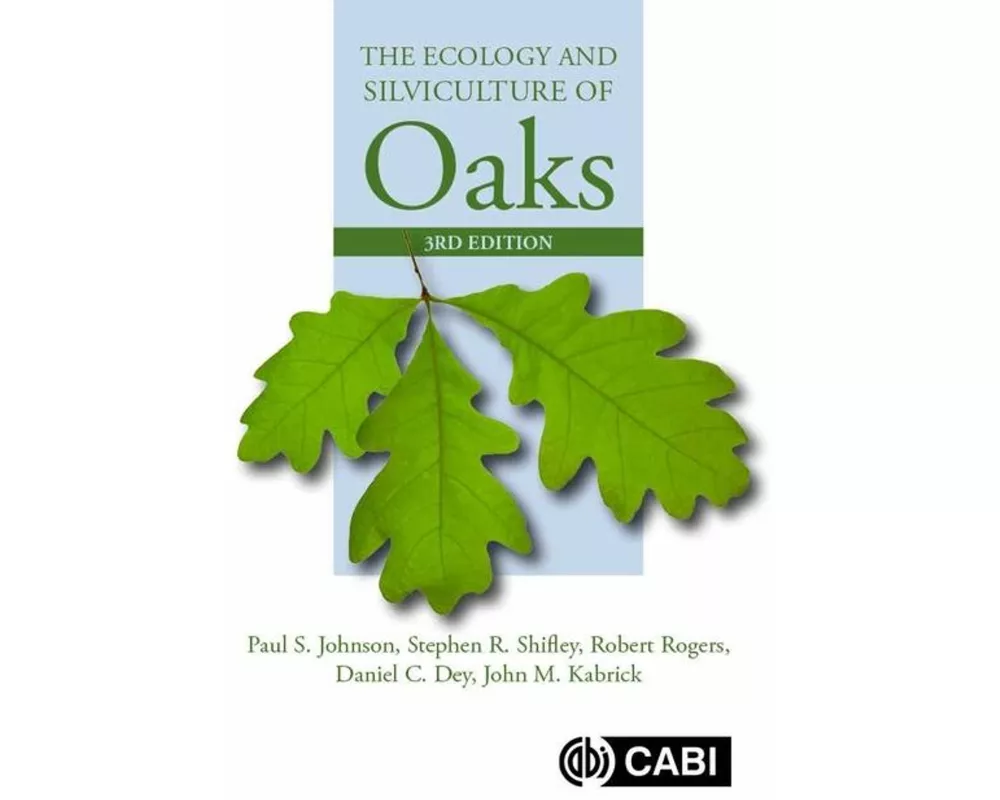 The Ecology and Silviculture of Oaks