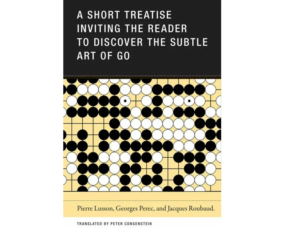 A Short Treatise Inviting the Reader to Discover the Subtle Art of Go