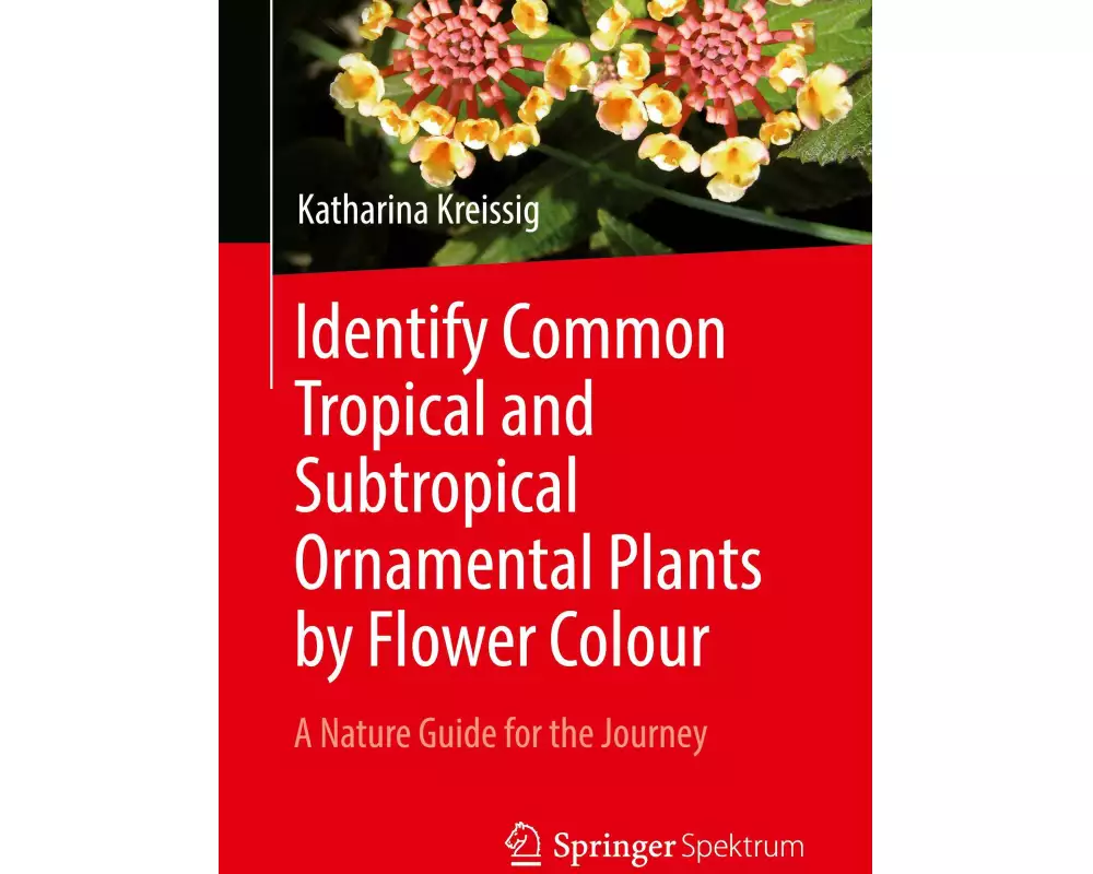 Identify Common Tropical and Subtropical Ornamental Plants by Flower Colour