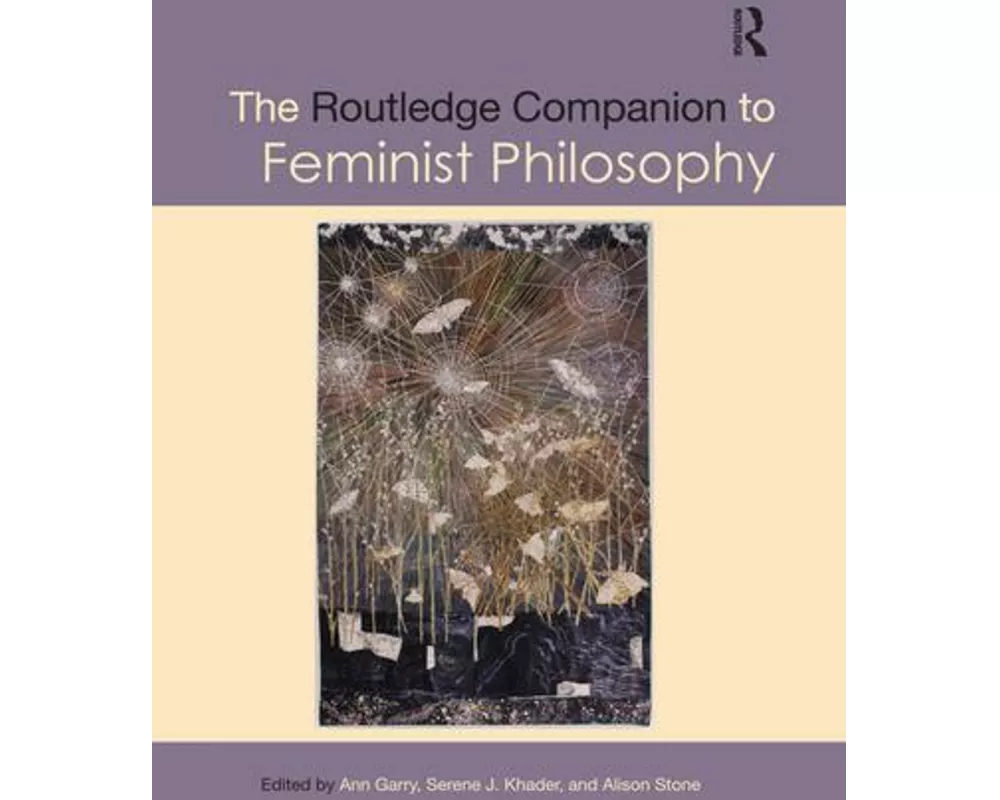 The Routledge Companion to Feminist Philosophy