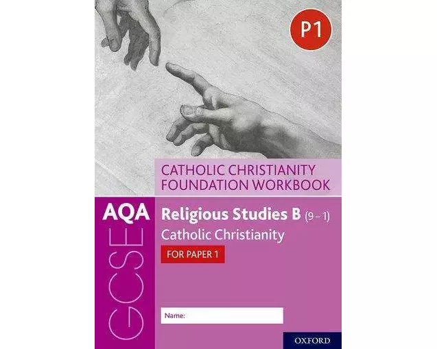 AQA GCSE Religious Studies B (9-1): Catholic Christianity Foundation Workbook
