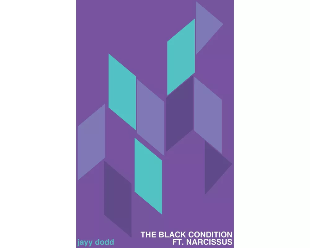 The Black Condition Ft. Narcissus