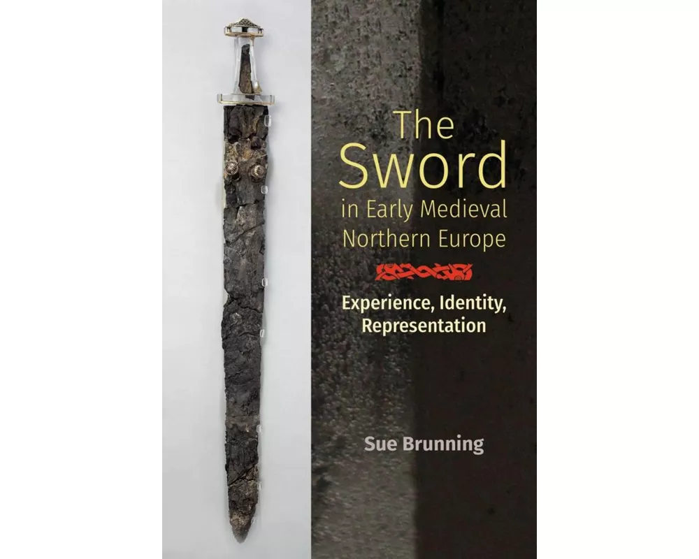 The Sword in Early Medieval Northern Europe