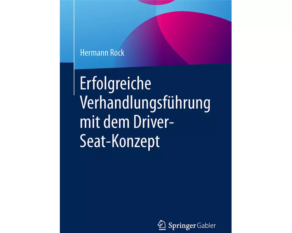 Erfolgreiche Verhandlungsführung mit dem Driver-Seat-Konzept