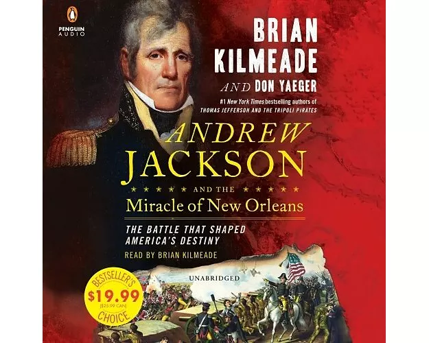 Andrew Jackson and the Miracle of New Orleans