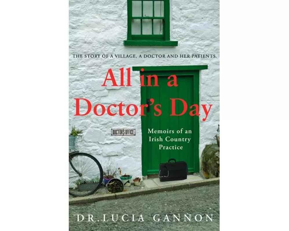 All in a Doctors Day: Memoirs of an Irish Country Practice
