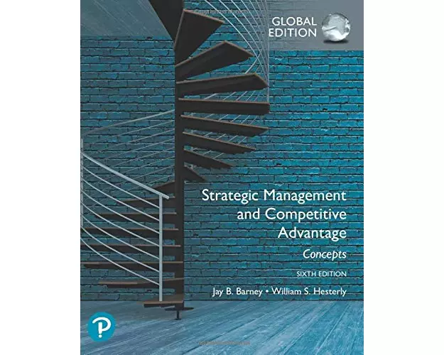 Strategic Management and Competitive Advantage: Concepts Global Edition