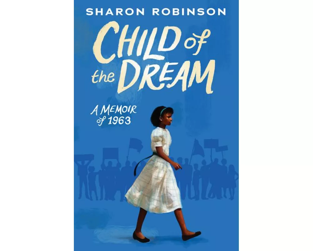 Child of the Dream: A Memoir of 1963