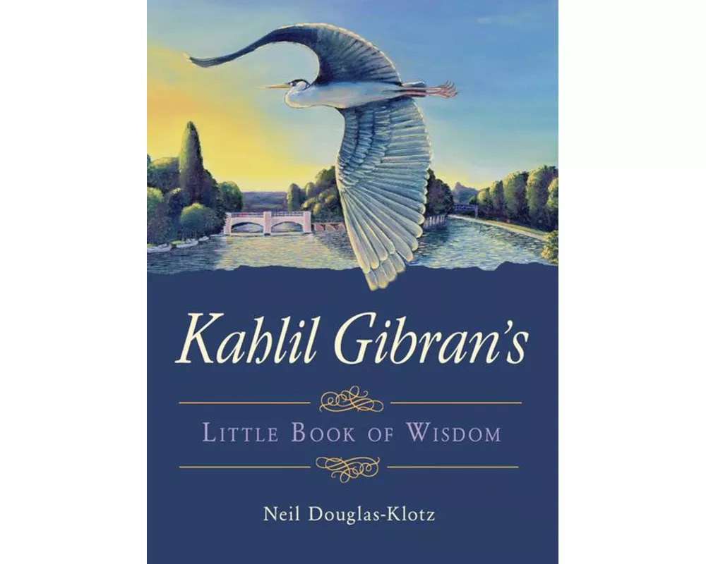 Kahlil Gibran's Little Book of Wisdom