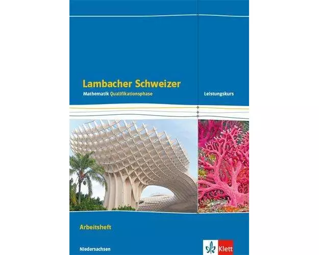 Lambacher Schweizer Mathematik Qualifikationsphase Leistungskurs/erhöhtes Anforderungsniveau - G9. Ausgabe Niedersachsen. Arbeitsheft plus Lösungen Kl