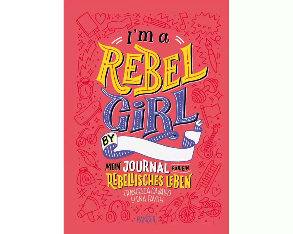 I'm a Rebel Girl - Mein Journal für ein rebellisches Leben