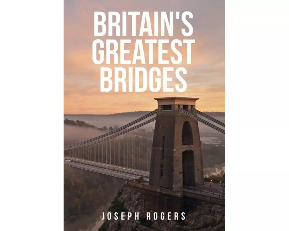 Britain's Greatest Bridges