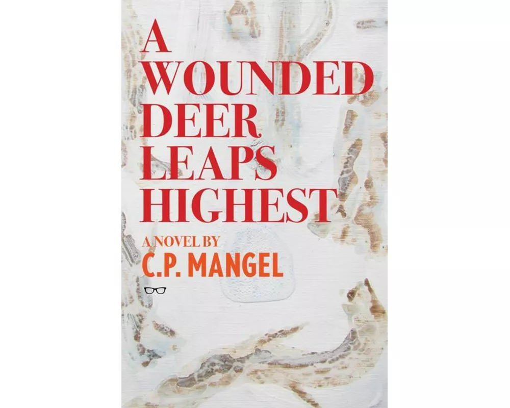 A Wounded Deer Leaps The Highest