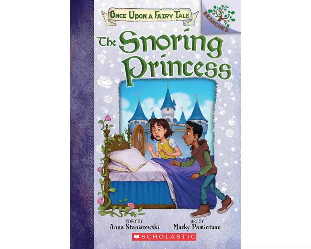 The Snoring Princess: A Branches Book (Once Upon a Fairy Tale #4)