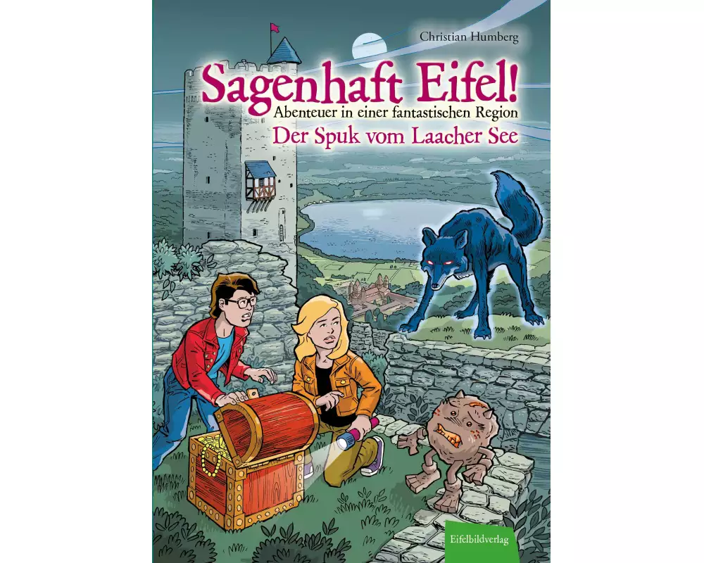 Sagenhaft Eifel! - Abenteuer in einer fantastischen Region