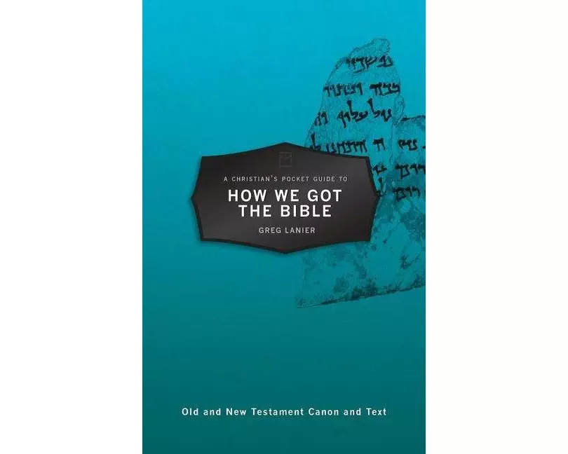 A Christian's Pocket Guide to How We Got the Bible