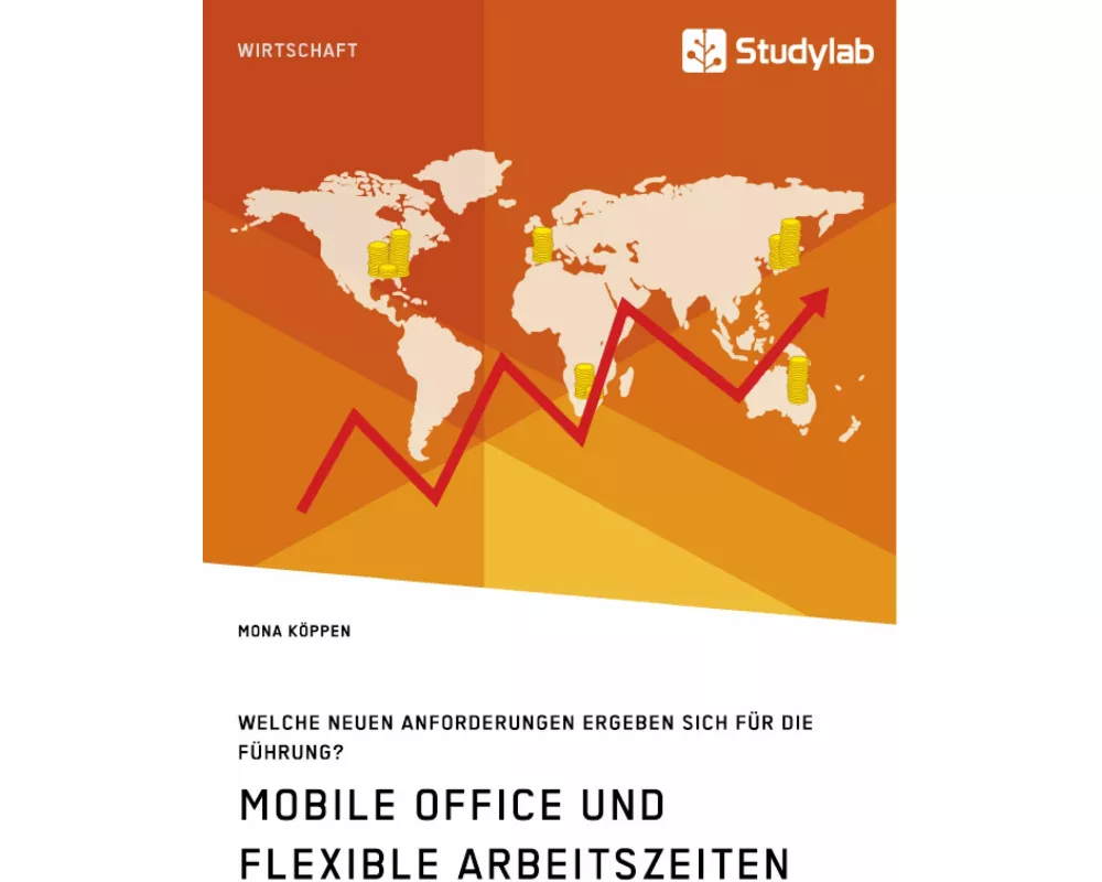Mobile Office und flexible Arbeitszeiten. Welche neuen Anforderungen ergeben sich fr die Fhrung?