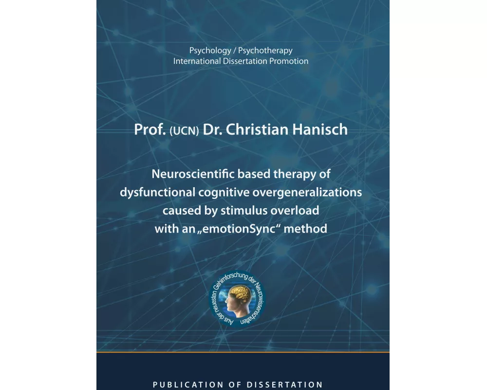 Neuroscientific based therapy of dysfunctional cognitive overgeneralizations caused by stimulus overload with an "emotionSync" method