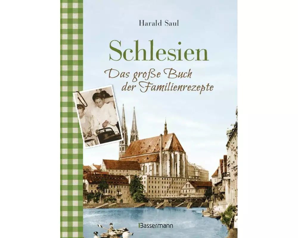Schlesien - Das große Buch der Familienrezepte