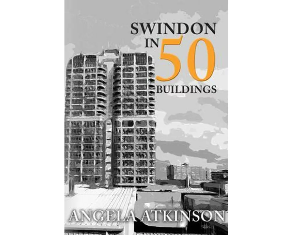 Swindon in 50 Buildings