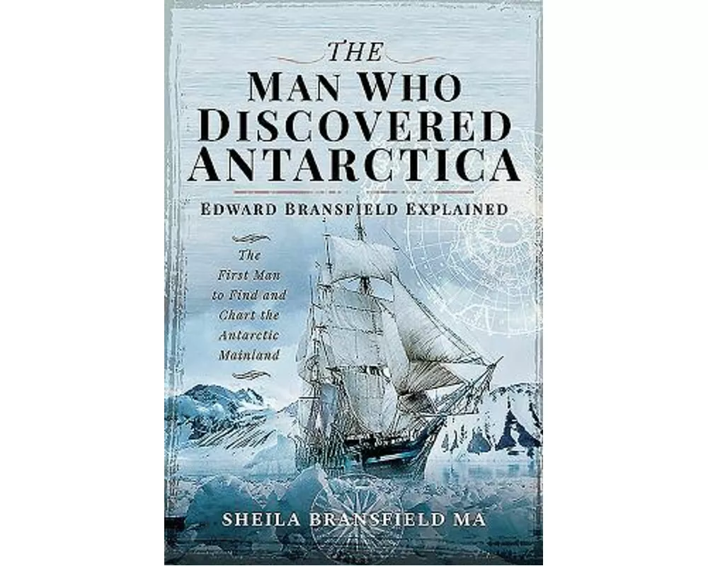The Man Who Discovered Antarctica