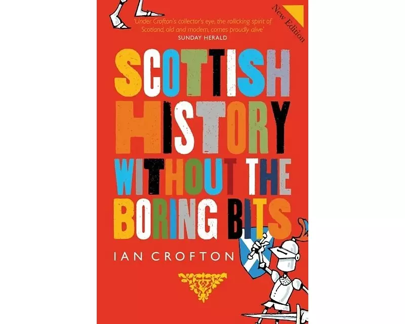 Scottish History Without the Boring Bits